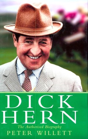 Stock image for Dick Hern: The Authorised Biography for sale by AwesomeBooks