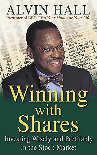 Imagen de archivo de Winning with Shares: Everything You Need to Know to Invest Wisely - and Profitably - in the Stock Market a la venta por WorldofBooks