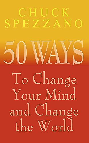 Beispielbild fr 50 Ways to Change Your Mind and Change the World zum Verkauf von Reuseabook