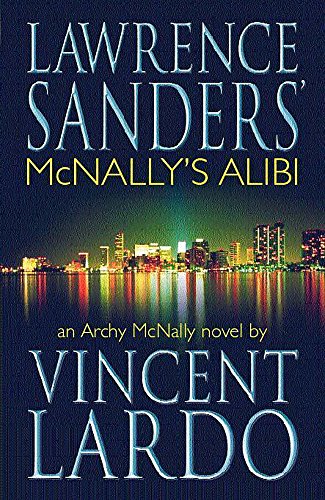 Beispielbild fr Lawrence Sanders' McNally's Alibi (Archy McNally) zum Verkauf von Wonder Book