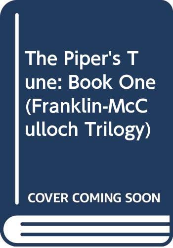 Stock image for The Piper's Tune: Book One (Franklin-McCulloch Trilogy) for sale by WorldofBooks