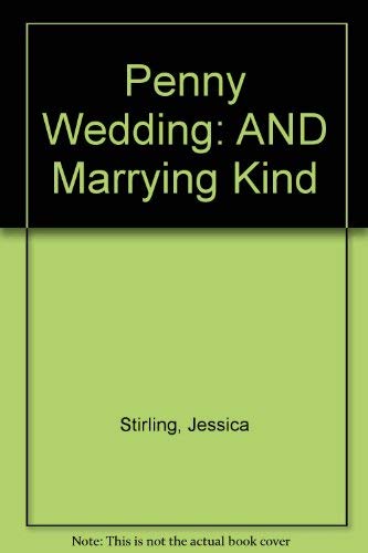 Penny Wedding/Marrying Kind: AND Marrying Kind - Jessica Stirling