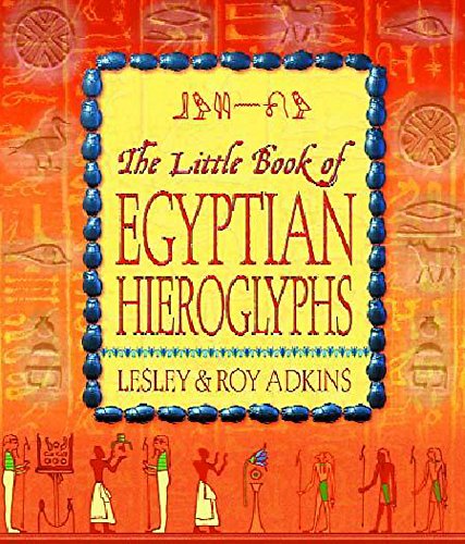 Beispielbild fr The Little Book of Egyptian Hieroglyphs zum Verkauf von WorldofBooks