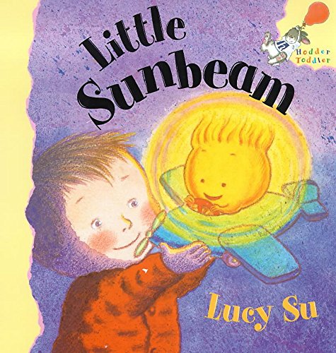 Little Sunbeam (Hodder Toddler) (9780340795354) by Lucy-su