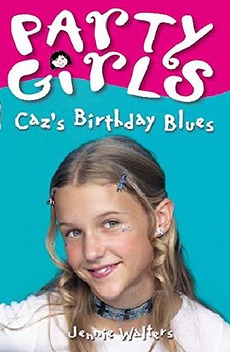 Beispielbild fr Caz's Birthday Blues (Party Girls) zum Verkauf von AwesomeBooks