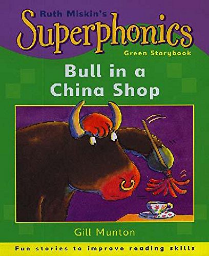 Bull in a China Shop (Superphonics Green Storybooks) (9780340798942) by Gill-munton; Guy Parker-Rees