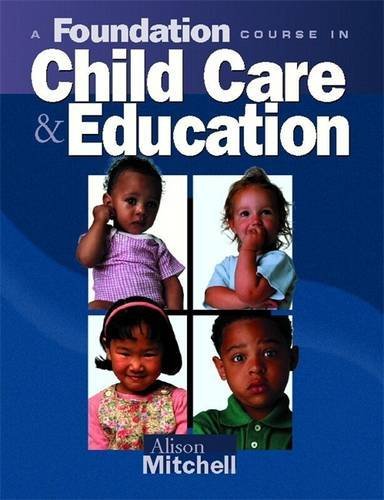 A Foundation Course in Child Care and Education (9780340801345) by Alison Mitchell