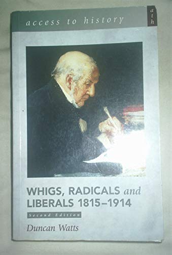 Beispielbild fr Access to History: Whigs, Radicals & Liberals, 1815-1914, 2nd edn zum Verkauf von WorldofBooks