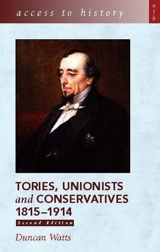 Beispielbild fr Access to History: Tories, Unionists and Conservatives, 1815-1914, 2nd Edition zum Verkauf von WorldofBooks