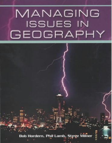 Managing Issues in Geography (9780340802168) by Hordern, Bob; Lamb, Phil