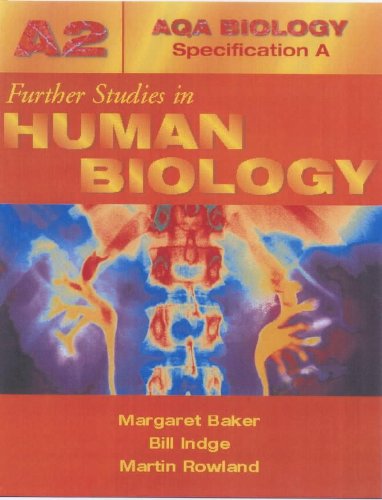 Absa A2 Further Studies in Human Biology (Aqa Human Biology Specification a) (9780340802458) by Indge, Bill; Rowland, Martin
