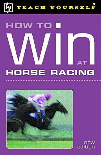 Imagen de archivo de How to Win at Horse Racing (Teach Yourself) a la venta por Reuseabook
