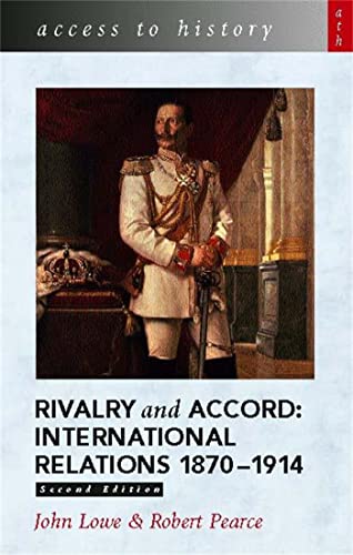 9780340804315: Access to History: Rivalry and Accord - International Relations 1870-1914, 2nd Edition