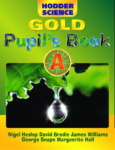 Imagen de archivo de Hodder Science Gold Pupils Book A: Pupils Book Bk. A (Hodder Science Gold Series) a la venta por Reuseabook