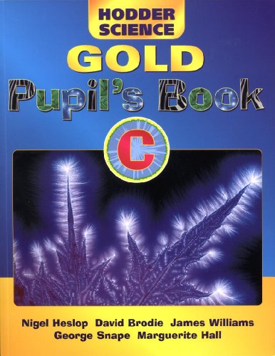 Imagen de archivo de Hodder Science Gold Pupils Book C: Pupils Book Bk. C (Hodder Science Gold Series) a la venta por Reuseabook