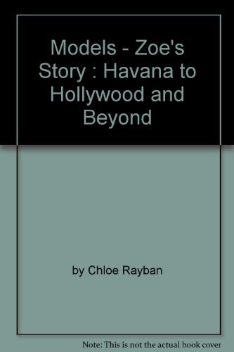 Stock image for Models - Zoe's Story : Havana to Hollywood and Beyond for sale by AwesomeBooks