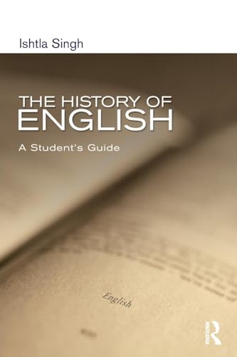 The History of English: A Student's Guide (Hodder Arnold Publication) (9780340806951) by Ishtla Singh, Ishtia