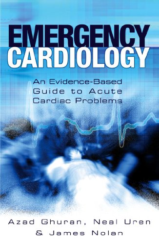 Stock image for Emergency Cardiology: An Evidence-Based Guide to Acute Cardiac Problems for sale by ThriftBooks-Atlanta