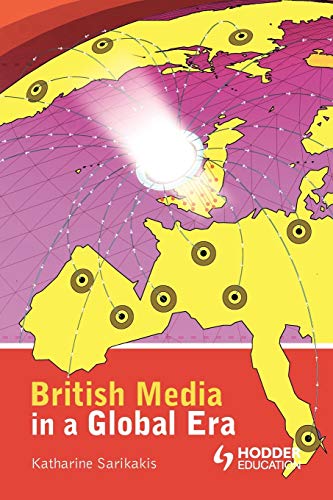 9780340807330: British Media in a Global Era: 13 (Hodder Arnold Publication)