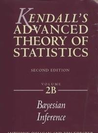 9780340807521: Kendall's Advanced Theory of Statistics: Bayesian Inference: v. 2B