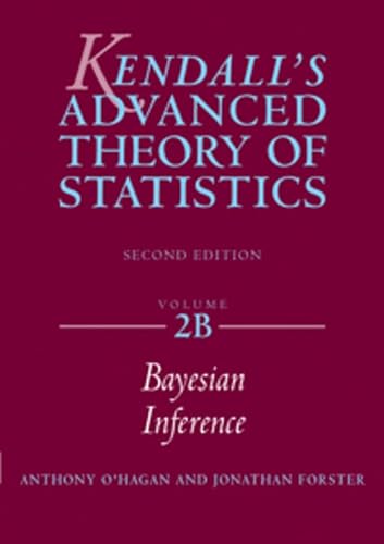 9780340807521: Kendalls Advanced Theory of Statistic 2B: Bayesian Inference: v. 2B (Kendall's Advanced Theory of Statistics: Bayesian Inference)