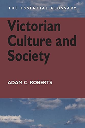 Beispielbild fr Victorian Culture and Society : The Essential Glossary zum Verkauf von Better World Books