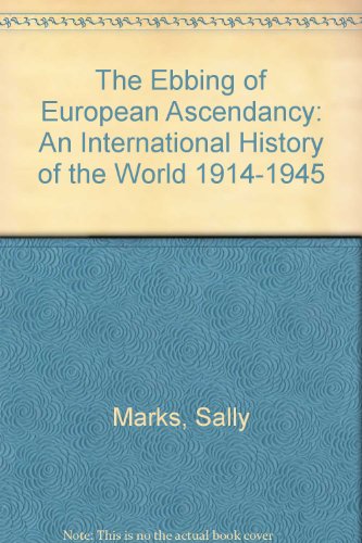 9780340807682: The Ebbing of European Ascendancy: An International History of the World 1914-1945