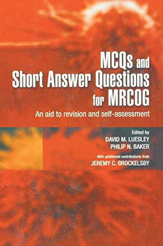 Imagen de archivo de MCQs & Short Answer Questions for MRCOG: An aid to revision and self-assessment (Hodder Arnold Publication) a la venta por WorldofBooks