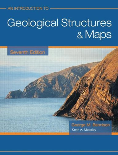 An Introduction to Geological Structures and Maps (9780340809563) by Bennison, George M.; Moseley, Keith A.