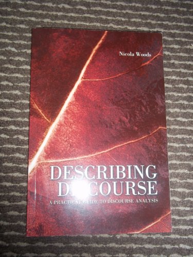 Stock image for Describing Discourse: A Practical Guide to Discourse Analysis for sale by Chiron Media