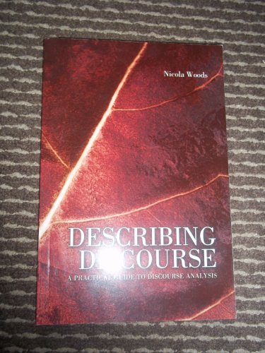 9780340809617: Describing Discourse: A Practical Guide to Discourse Analysis