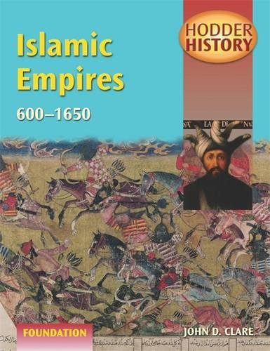 Islamic Empires 600-1600: Foundation Edition (Hodder History) (9780340811993) by Clare, John