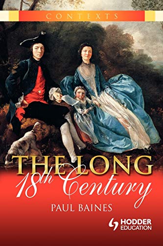 The Long 18th Century (Contexts) (9780340813720) by Baines, Paul