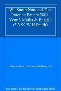 Wh Smith National Test Practice Papers 2004: Year 3 Maths & English (5.3.99 W H Smith) (9780340813911) by Unknown Author