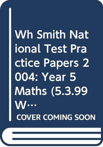 Wh Smith National Test Practice Papers 2004: Year 5 Maths (5.3.99 W H Smith) (9780340813959) by Christine Moorcroft; Steve Mills; Hilary Koll