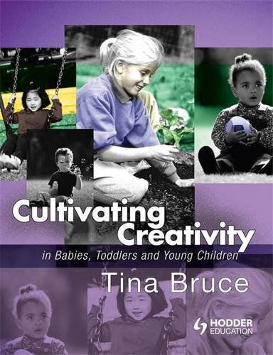 Stock image for Cultivating Creativity in Babies, Toddlers & Young Children (A Hodder Arnold Publication) for sale by WorldofBooks