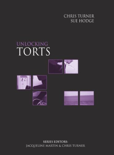Unlocking Torts (Unlocking the Law) (9780340815670) by Turner, Chris; Hodge, Sue