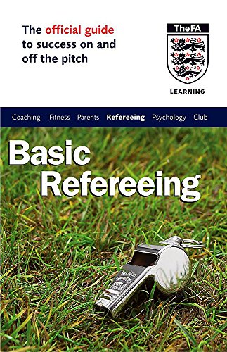 The Official Fa Guide to Basic Refereeing (9780340816042) by John Baker