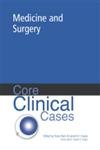 Stock image for Core Clinical Cases in Medicine and Surgery: a problem-solving approach for sale by AwesomeBooks