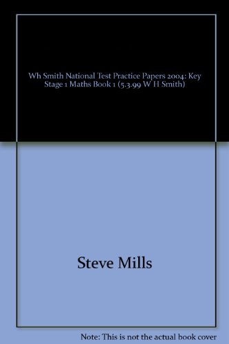 Wh Smith National Test Practice Papers 2004: Key Stage 1 Maths Book 1 (5.3.99 W H Smith) (9780340817032) by Unknown Author