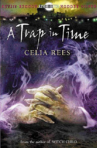 Beispielbild für A Trap in Time: Book 2 (The Celia Rees Supernatural Trilogy) zum Verkauf von SecondSale