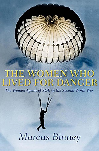 Beispielbild fr The Women Who Lived for Danger: The Women Agents of S.O.E. in the Second World War zum Verkauf von WorldofBooks