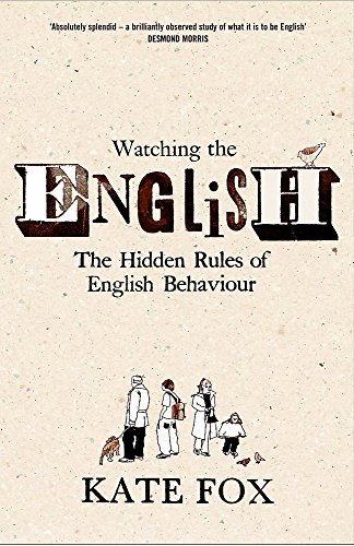 Stock image for Watching the English : The Hidden Rules of English Behaviour for sale by ThriftBooks-Atlanta