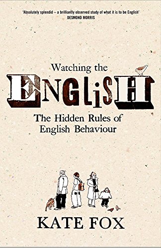 9780340818855: Watching the English : The Hidden Rules of English Behaviour