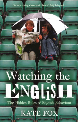 Stock image for Watching the English: The Hidden Rules of English Behaviour for sale by Goodwill of Colorado