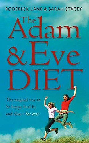 Beispielbild fr The Adam and Eve Diet: How to be Healthy, Happy and Slim Forever - Naturally zum Verkauf von WorldofBooks