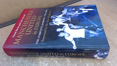 Stock image for Manchester United in Europe : The Complete Journey 1956 - 2001 for sale by AwesomeBooks
