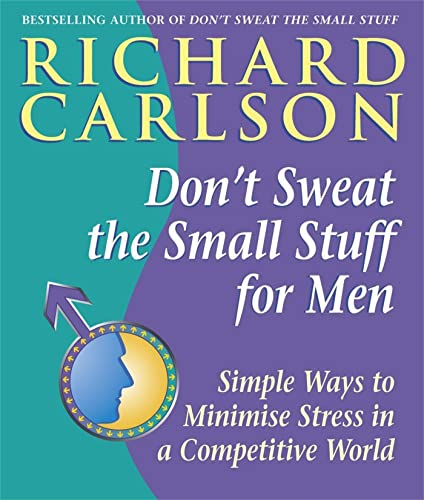 9780340819548: Don't Sweat the Small Stuff for Men: Simple ways to minimize stress in a competitive world