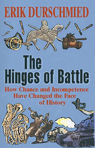 Imagen de archivo de The Hinges of Battle: How Change and Incompetence Have Changed the Face of History a la venta por ThriftBooks-Dallas