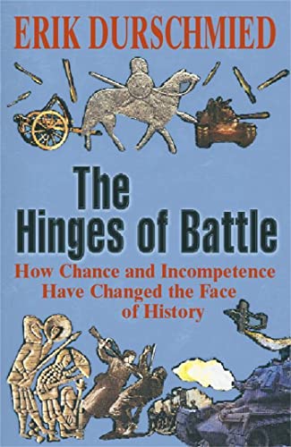 9780340819784: The Hinges of Battle: How Chance and Incompetence Have Changed the Face of History